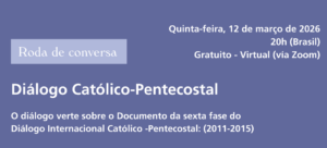 Projeto Dialogando com Cristãos de diferentes tradições rumo a 2033